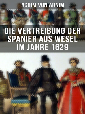 cover image of Die Vertreibung der Spanier aus Wesel im Jahre 1629